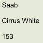 Preview: Saab, Cirrus White, 153.